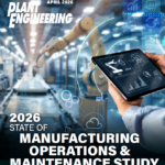 Plant Engineering 2026 State of Manufacturing Operations & Maintenance Study